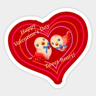 Happy Valentine’s Day Tweatheart!  Two love birds Sticker